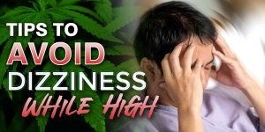 how to not get dizzy while high