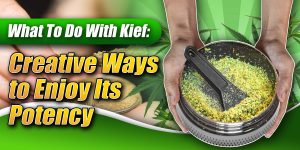 What To Do With Kief
